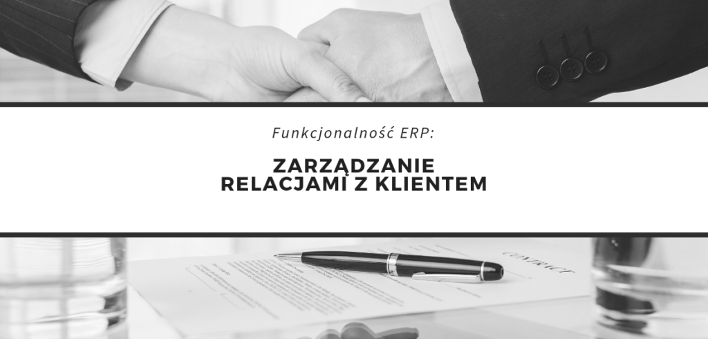 Zarządzanie relacjami z klientem w systemie ERP