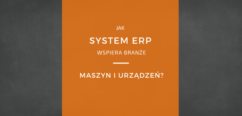 Oprogramowanie ERP elastyczne systemy produkcyjne
