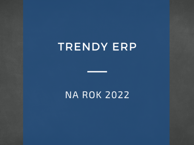 Trendy erp rok 2022